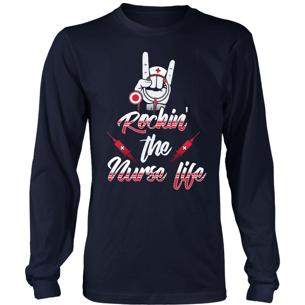 Rockin' The Nurse Life- Shirts, Long Sleeve, Hoodie, Tanks, Sweatshirt