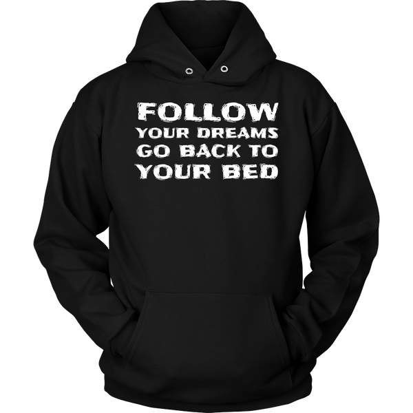 Follow Your Dream- Shirts, Long Sleeve, Hoodie, Tanks, Sweatshirt