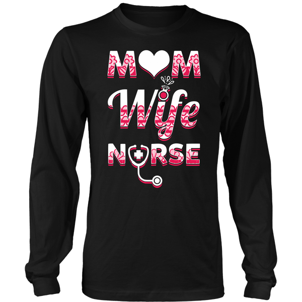 Mom Wife Nurse- Shirts, Long Sleeve, Hoodie, Tanks, Sweatshirt