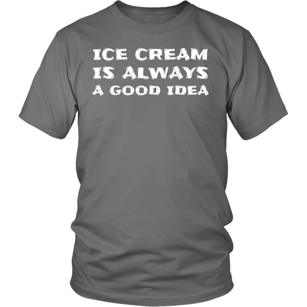 Ice Cream Always Good Idea- Shirts, Long Sleeve, Hoodie, Tanks, Sweatshirt