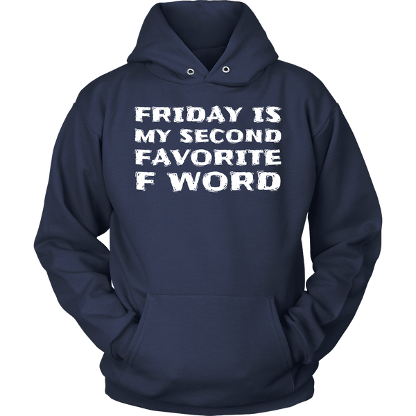 Friday, Second Favorite F Word- Shirts, Long Sleeve, Hoodie, Tanks, Sweatshirt