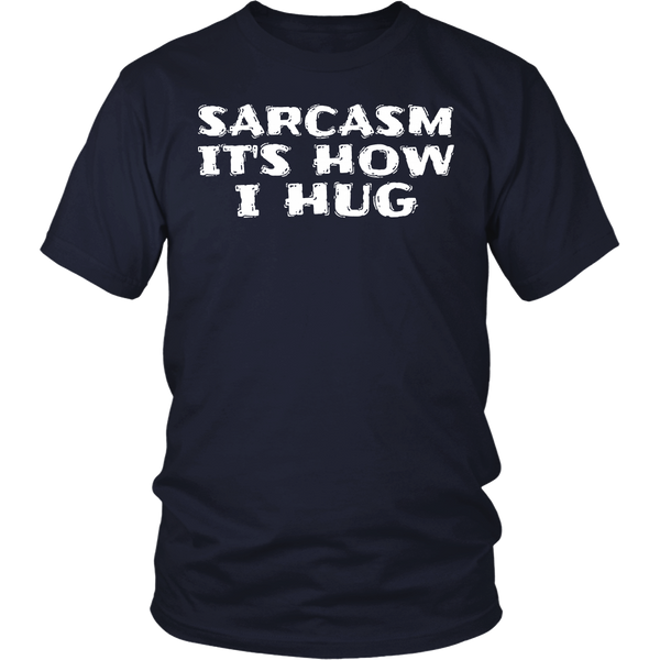 Sarcasm How I Hug- Shirts, Long Sleeve, Hoodie, Tanks, Sweatshirt