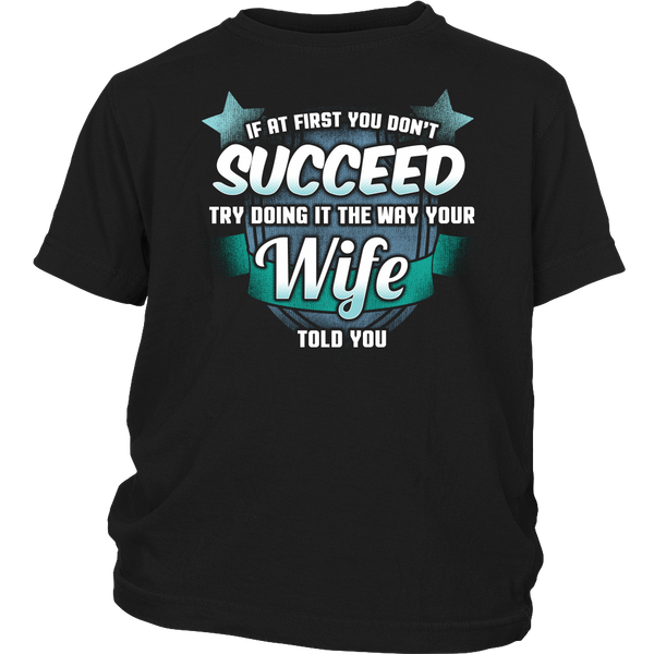 The Way Your Wife Told You- Shirts, Long Sleeve, Hoodie, Tanks, Sweatshirt