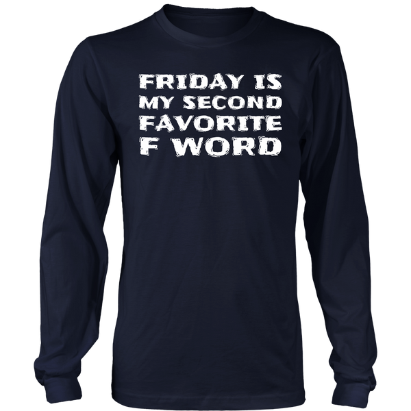 Friday, Second Favorite F Word- Shirts, Long Sleeve, Hoodie, Tanks, Sweatshirt