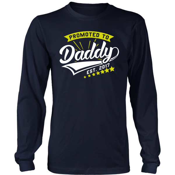 Promoted to Daddy 2017- Shirts, Long Sleeve, Hoodie, Tanks, Sweatshirt