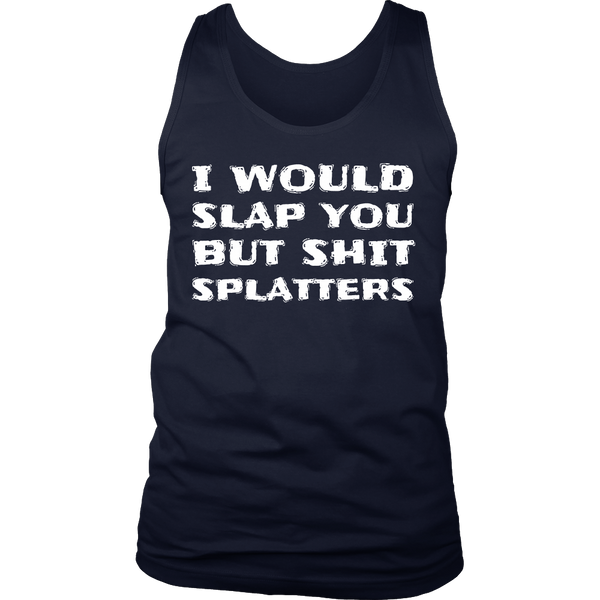 I Would Slap You- Shirts, Long Sleeve, Hoodie, Tanks, Sweatshirt