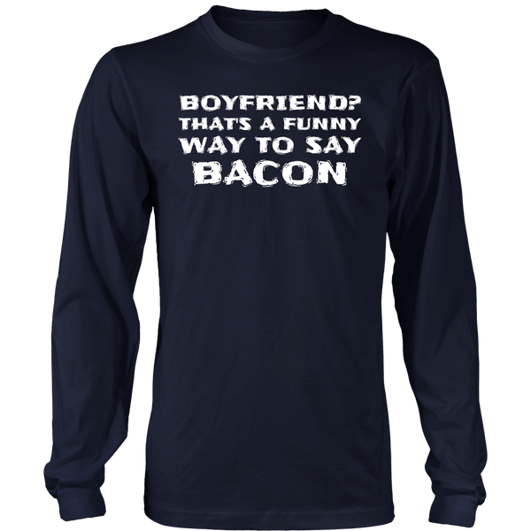 Boyfriend Bacon- Shirts, Long Sleeve, Hoodie, Tanks, Sweatshirt