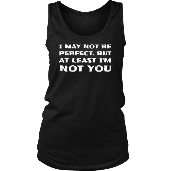 At least I'm Not You- Shirts, Long Sleeve, Hoodie, Tanks, Sweatshirt