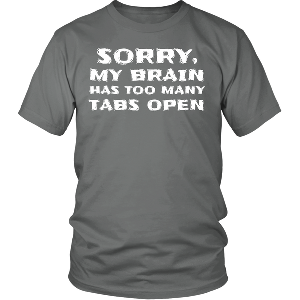 Too Many Tabs Open- Shirts, Long Sleeve, Hoodie, Tanks, Sweatshirt