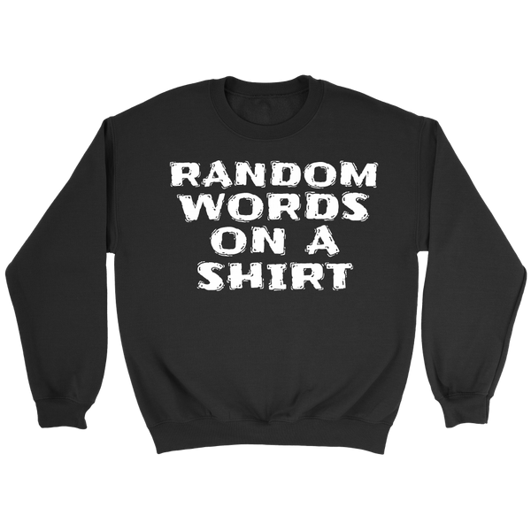 Random Words- Shirts, Long Sleeve, Hoodie, Tanks, Sweatshirt