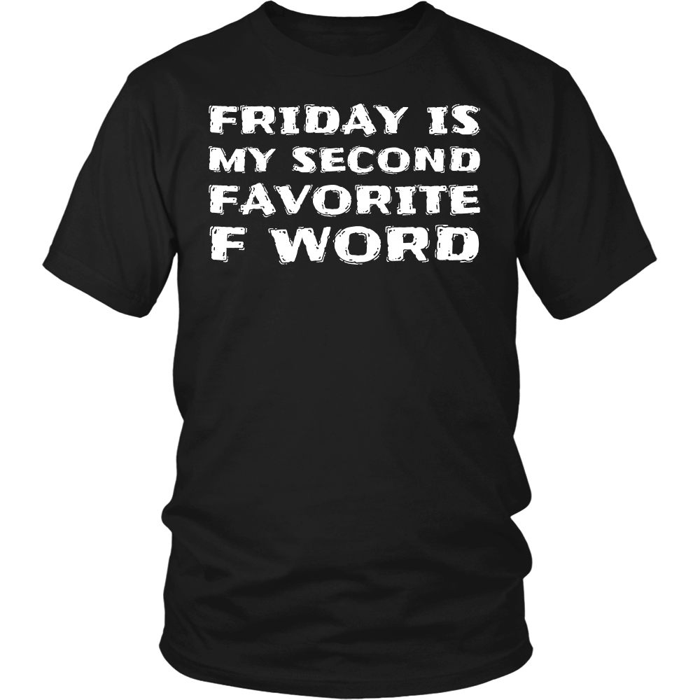 Friday, Second Favorite F Word- Shirts, Long Sleeve, Hoodie, Tanks, Sweatshirt