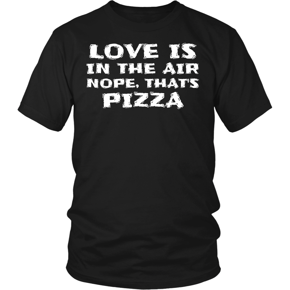 That's Pizza- Shirts, Long Sleeve, Hoodie, Tanks, Sweatshirt