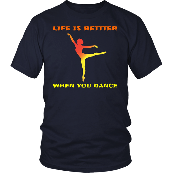 Life is Better When You Dance- Shirts, Long Sleeve, Hoodie, Tanks, Sweatshirt