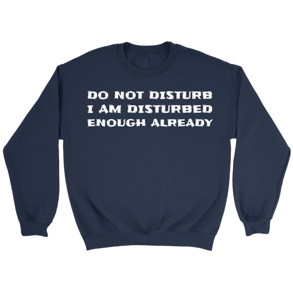 Do Not Disturb- Shirts, Long Sleeve, Hoodie, Tanks, Sweatshirt