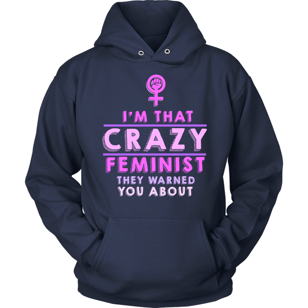 Crazy Feminist- Shirts, Long Sleeve, Hoodie, Tanks, Sweatshirt