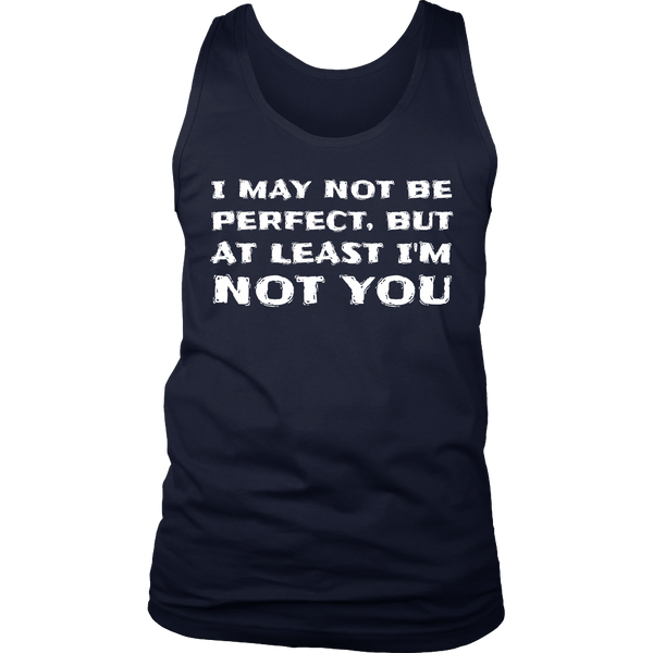 At least I'm Not You- Shirts, Long Sleeve, Hoodie, Tanks, Sweatshirt