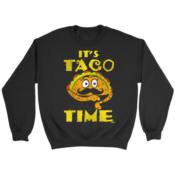 Taco Time- Shirts, Long Sleeve, Hoodie, Tanks, Sweatshirt