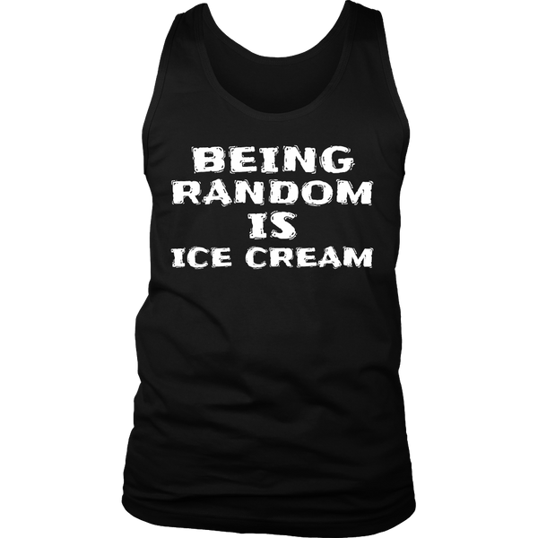 Being Random is Ice Cream- Shirts, Long Sleeve, Hoodie, Tanks, Sweatshirt