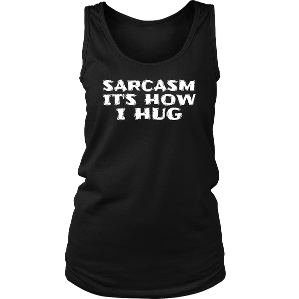 Sarcasm How I Hug- Shirts, Long Sleeve, Hoodie, Tanks, Sweatshirt