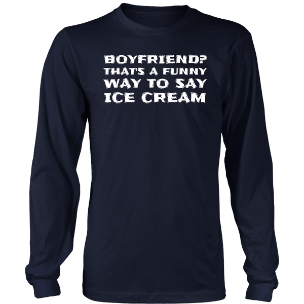 Boyfriend Ice Cream- Shirts, Long Sleeve, Hoodie, Tanks, Sweatshirt