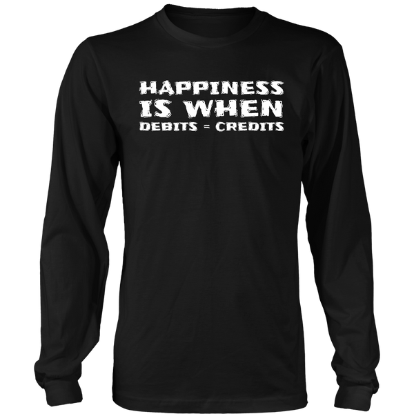 Happiness Debits = Credits- Shirts, Long Sleeve, Hoodie, Tanks, Sweatshirt