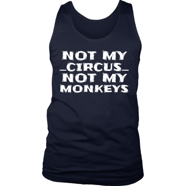 Not My Circus- Shirts, Long Sleeve, Hoodie, Tanks, Sweatshirt