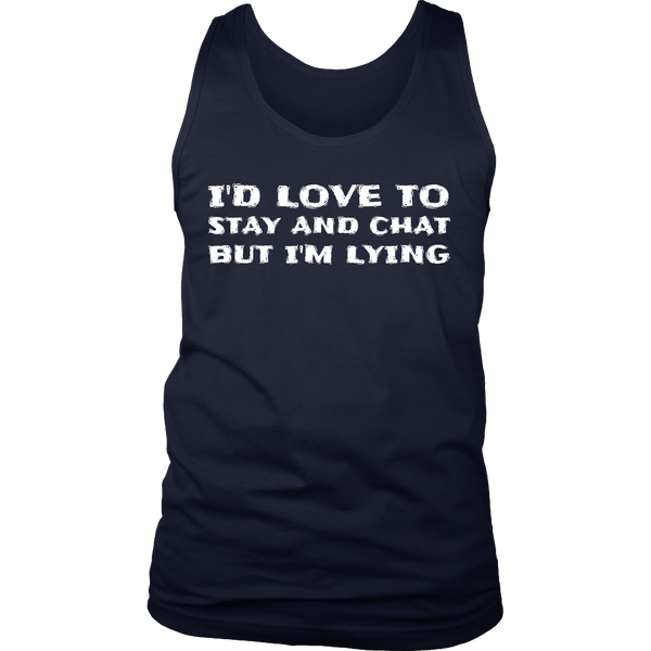 No Stay and Chat- Shirts, Long Sleeve, Hoodie, Tanks, Sweatshirt