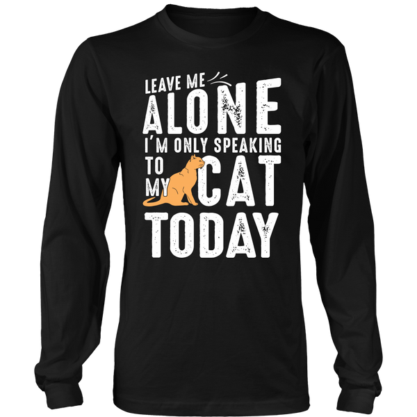 Leave Me Alone With My Cat- Shirts, Long Sleeve, Hoodie, Tanks, Sweatshirt