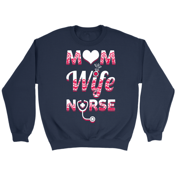 Mom Wife Nurse- Shirts, Long Sleeve, Hoodie, Tanks, Sweatshirt