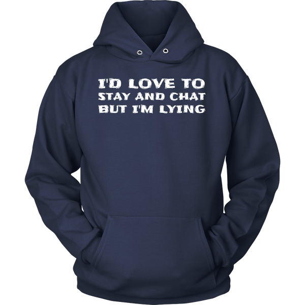 No Stay and Chat- Shirts, Long Sleeve, Hoodie, Tanks, Sweatshirt