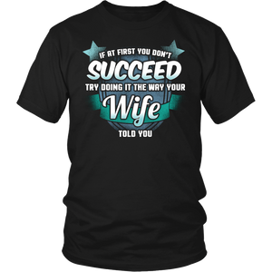 The Way Your Wife Told You- Shirts, Long Sleeve, Hoodie, Tanks, Sweatshirt