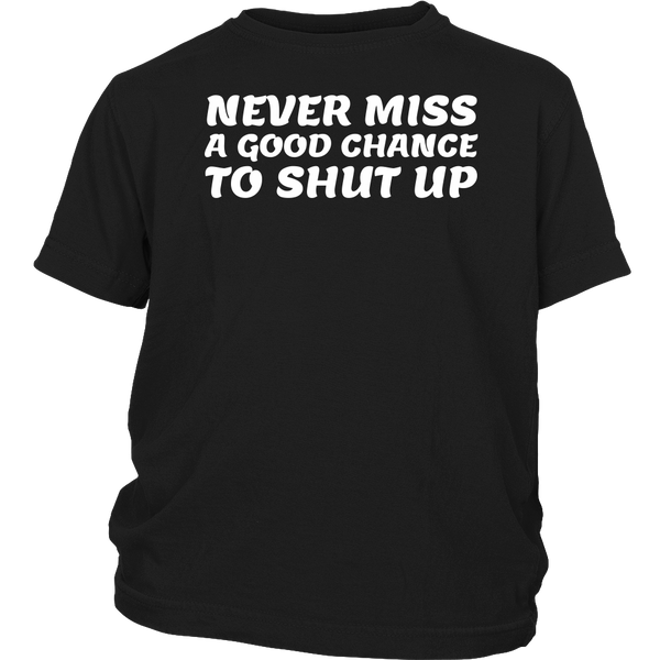 Shut Up- Shirts, Long Sleeve, Hoodie, Tanks, Sweatshirt