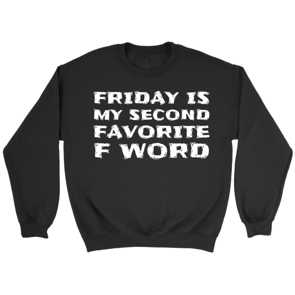 Friday, Second Favorite F Word- Shirts, Long Sleeve, Hoodie, Tanks, Sweatshirt