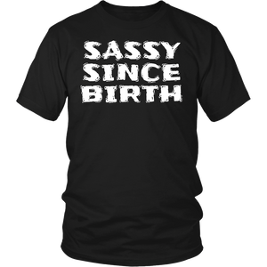 Sassy Since Birth- Shirts, Long Sleeve, Hoodie, Tanks, Sweatshirt