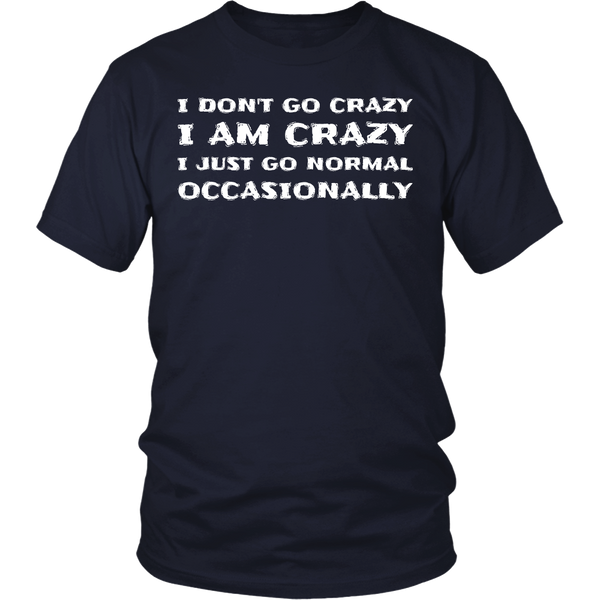 I am Crazy- Shirts, Long Sleeve, Hoodie, Tanks, Sweatshirt