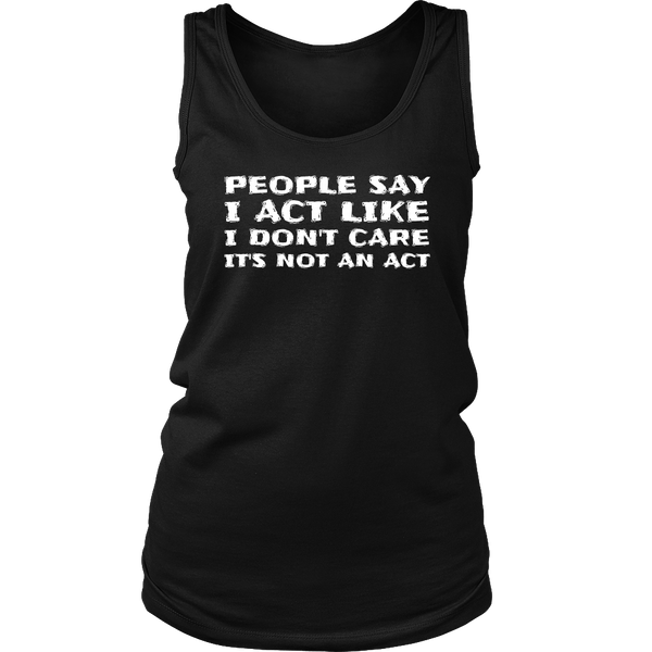 It's Not an Act- Shirts, Long Sleeve, Hoodie, Tanks, Sweatshirt