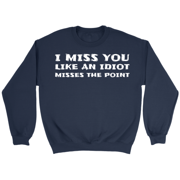 I Miss You- Shirts, Long Sleeve, Hoodie, Tanks, Sweatshirt