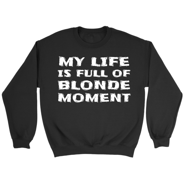 Blonde Moment- Shirts, Long Sleeve, Hoodie, Tanks, Sweatshirt