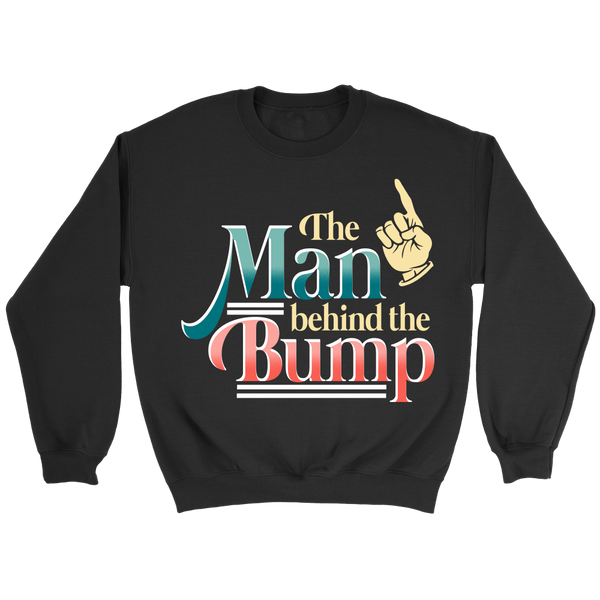 The Man Behind The Bump- Shirts, Long Sleeve, Hoodie, Tanks, Sweatshirt