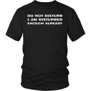 Do Not Disturb- Shirts, Long Sleeve, Hoodie, Tanks, Sweatshirt