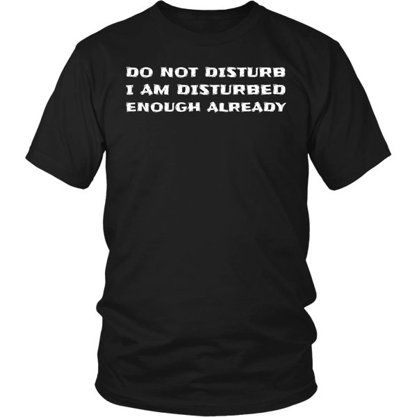 Do Not Disturb- Shirts, Long Sleeve, Hoodie, Tanks, Sweatshirt