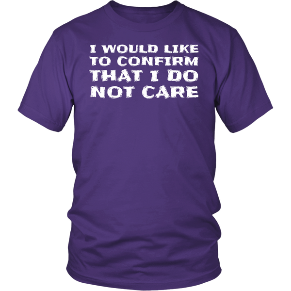 I Do Not Care- Shirts, Long Sleeve, Hoodie, Tanks, Sweatshirt