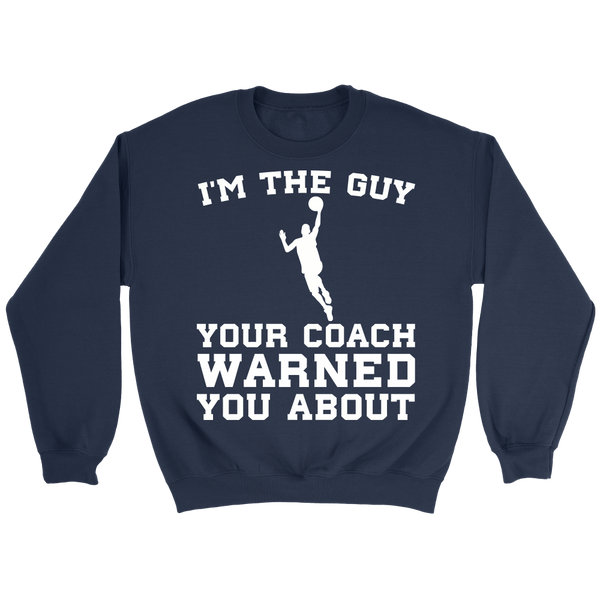 Basketball I'm The Guy- Shirts, Long Sleeve, Hoodie, Tanks, Sweatshirt