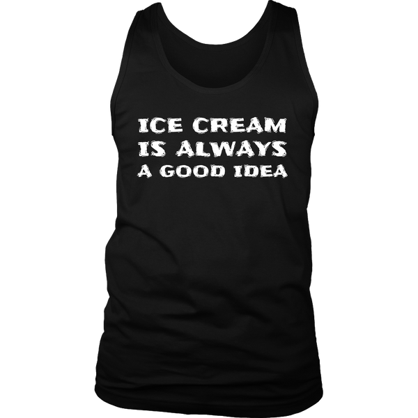 Ice Cream Always Good Idea- Shirts, Long Sleeve, Hoodie, Tanks, Sweatshirt