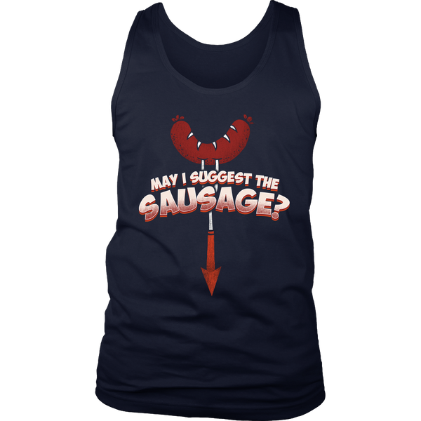 May I Suggest The Sausage? Shirts, Long Sleeve, Hoodie, Tanks, Sweatshirt