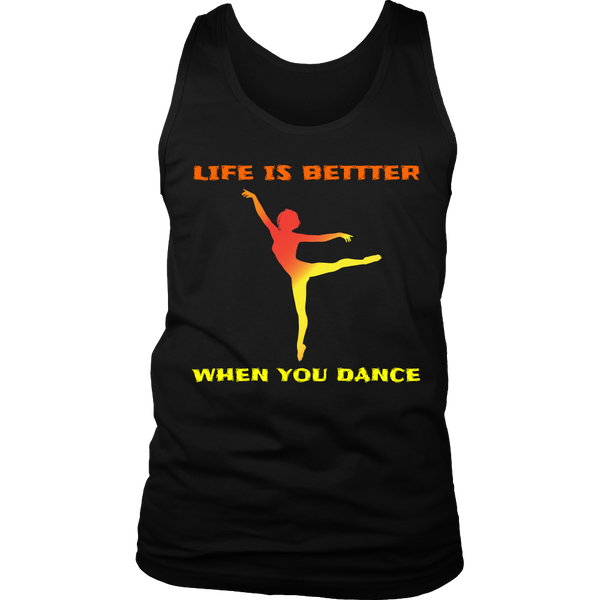 Life is Better When You Dance- Shirts, Long Sleeve, Hoodie, Tanks, Sweatshirt