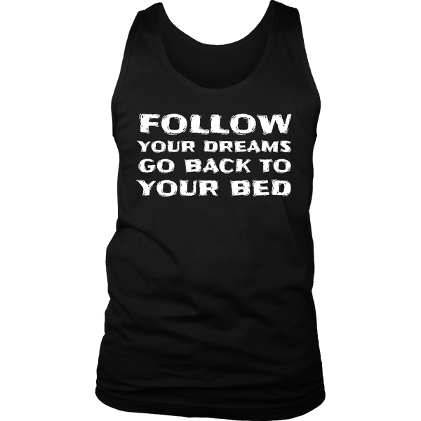 Follow Your Dream- Shirts, Long Sleeve, Hoodie, Tanks, Sweatshirt