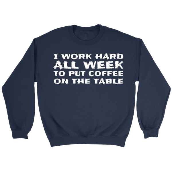 Put Coffee On The Table- Shirts, Long Sleeve, Hoodie, Tanks, Sweatshirt