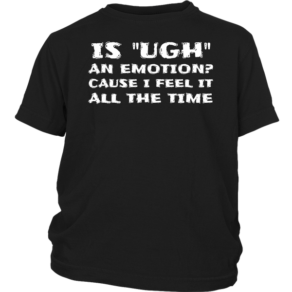 Ugh Emotion- Shirts, Long Sleeve, Hoodie, Tanks, Sweatshirt