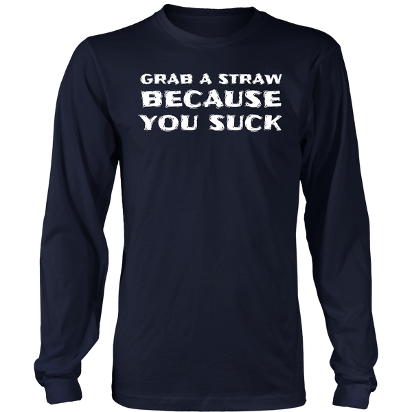 Grab a Straw- Shirts, Long Sleeve, Hoodie, Tanks, Sweatshirt